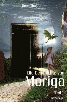 R. T - Moriga - Die Geschichte von Moriga: Teil 1, Häftad. Tillgänglighet: Lägg i varukorg