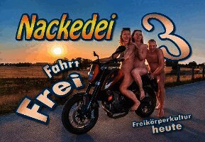 Nackedei 3: Fahrt Frei!
