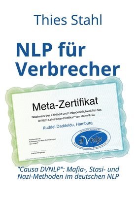 Thies Stahl - NLP für Verbrecher - Causa DVNLP: Mafia-, Stasi- und Nazi-Methoden im deutschen NLP, Häftad