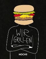 Tobias Heyer, Klaus Breinig, Jörn Fischer - WIR GRILLEN, Inbunden. Tillgänglighet: Lägg i varukorg