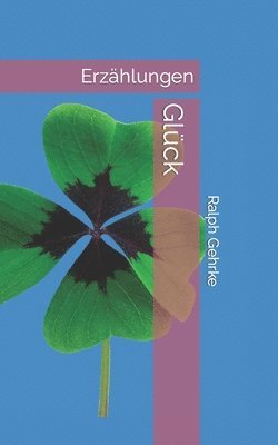 Ralph Gehrke - Glück, Häftad