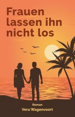 Vera Wagenvoort - Frauen lassen ihn nicht los, Häftad