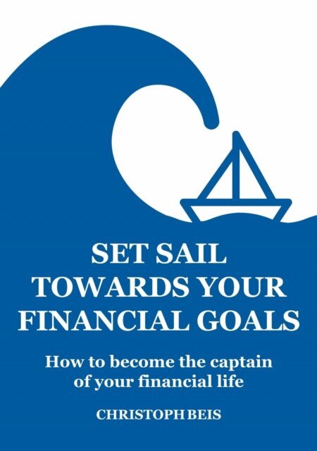 Christoph Beis - Set Sail Towards Your Financial Goals, E-bok
