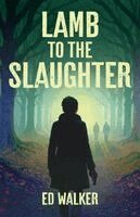Ed Walker - Lamb to the Slaughter, Häftad