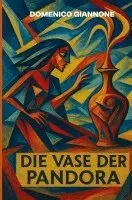 Domenico Giannone - Die Vase der Pandora, Häftad. Tillgänglighet: Lägg i varukorg