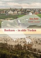 Jens Bald - Borkum - in olde Tieden, Inbunden