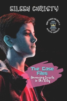 Eileen Christy - Case Files-Uncovering Secrets in the City, Häftad. Tillgänglighet: Lägg i varukorg