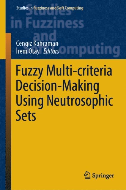 Irem Otay, Cengiz Kahraman - Fuzzy Multi-criteria Decision-Making Using Neutrosophic Sets, E-bok