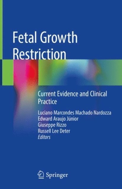 Russell Lee Deter, Giuseppe Rizzo, Edward Araujo Junior, Luciano Marcondes Machado Nardozza - Fetal Growth Restriction, E-bok