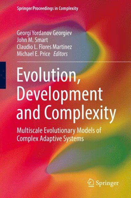 Michael E. Price, Claudio L. Flores Martinez, John M. Smart, Georgi Yordanov Georgiev - Evolution, Development and Complexity, E-bok