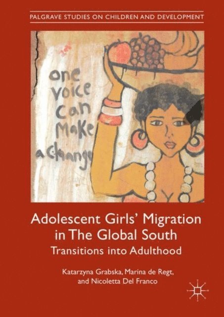 Nicoletta Del Franco, Marina de Regt, Katarzyna Grabska - Adolescent Girls' Migration in The Global South, E-bok