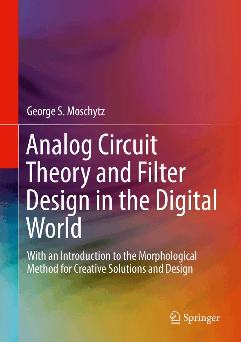 George S. Moschytz - Analog Circuit Theory and Filter Design in the Digital World, Inbunden. Tillgänglighet: Lägg i varukorg