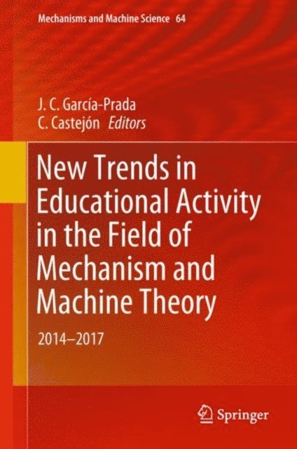 C. Castejon, J.C. Garcia-Prada - New Trends in Educational Activity in the Field of Mechanism and Machine Theory, E-bok