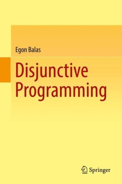 Egon Balas - Disjunctive Programming, E-bok