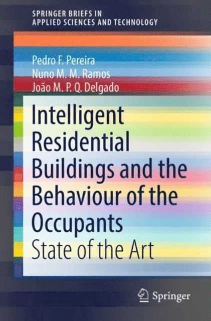 Joao M.P.Q. Delgado, Nuno M.M. Ramos, Pedro F. Pereira - Intelligent Residential Buildings and the Behaviour of the Occupants, E-bok