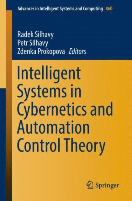 Zdenka Prokopova, Petr Silhavy, Radek Silhavy - Intelligent Systems in Cybernetics and Automation Control Theory, E-bok