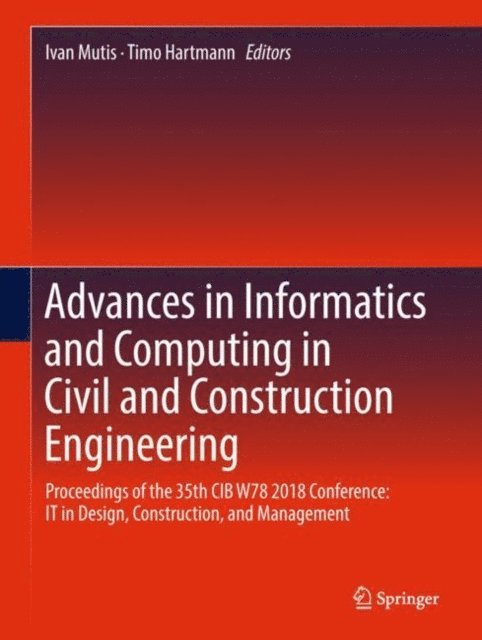 Timo Hartmann, Ivan Mutis - Advances in Informatics and Computing in Civil and Construction Engineering, E-bok
