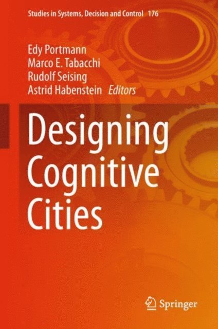 Astrid Habenstein, Rudolf Seising, Marco E. Tabacchi, Edy Portmann - Designing Cognitive Cities, E-bok