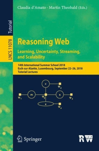 Martin Theobald, Claudia d'Amato - Reasoning Web. Learning, Uncertainty, Streaming, and Scalability, E-bok
