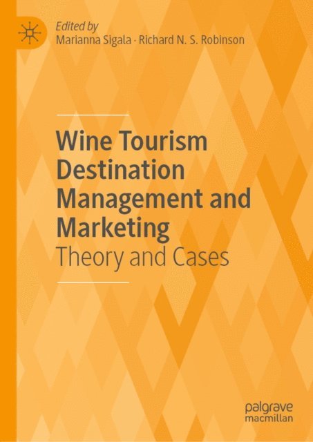 Richard N.S. Robinson, Marianna Sigala - Wine Tourism Destination Management and Marketing, E-bok