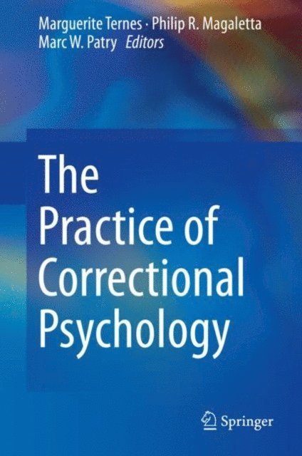 Marc W. Patry, Philip R. Magaletta, Marguerite Ternes - Practice of Correctional Psychology, E-bok