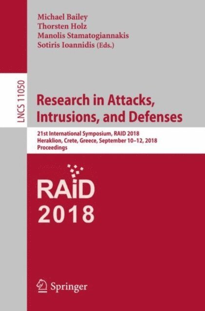 Sotiris Ioannidis, Manolis Stamatogiannakis, Thorsten Holz, Michael Bailey - Research in Attacks, Intrusions, and Defenses, E-bok