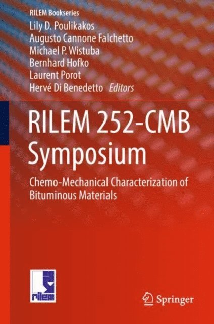 Herve Di Benedetto, Laurent Porot, Bernhard Hofko, Michael P. Wistuba, Augusto Cannone Falchetto, Lily D. Poulikakos - RILEM 252-CMB Symposium, E-bok