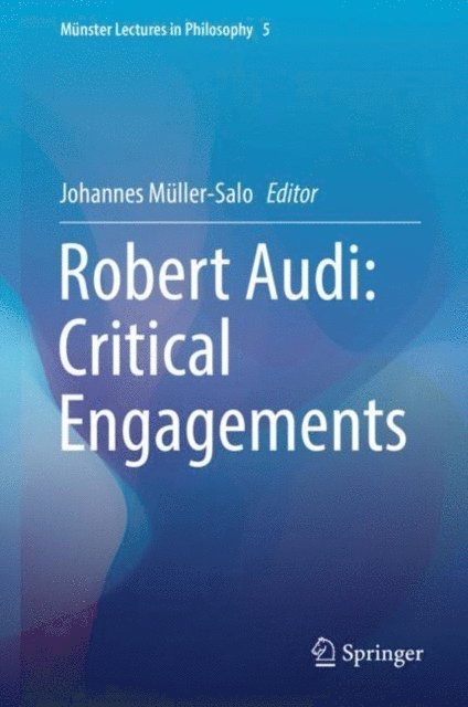 Johannes Muller-Salo - Robert Audi: Critical Engagements, E-bok