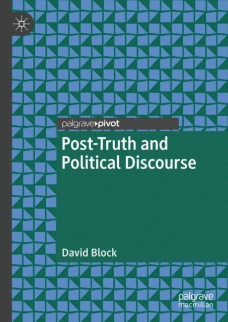 David Block - Post-Truth and Political Discourse, E-bok