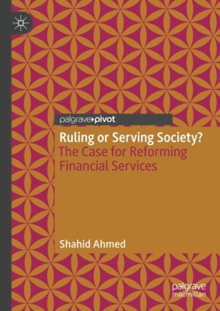 Shahid Ahmed - Ruling or Serving Society?, E-bok