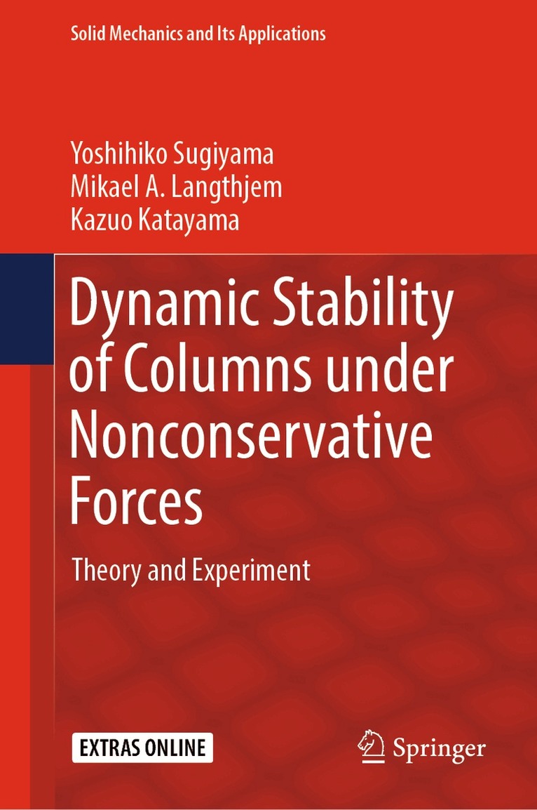 Yoshihiko Sugiyama, Mikael A. Langthjem, Kazuo Katayama - Dynamic Stability of Columns under Nonconservative Forces, Inbunden. Tillgänglighet: Lägg i varukorg