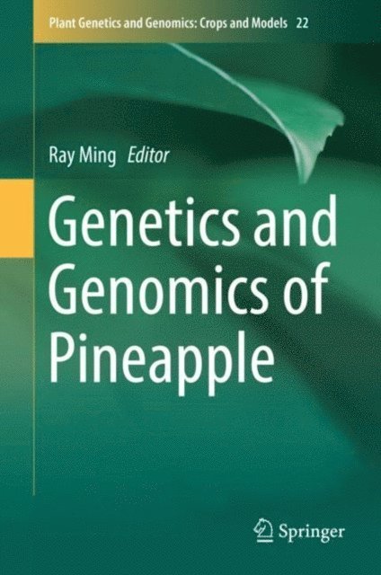 Ray Ming - Genetics and Genomics of Pineapple, E-bok