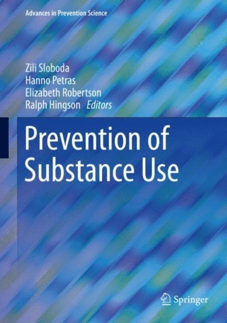 Ralph Hingson, Elizabeth Robertson, Hanno Petras, Zili Sloboda - Prevention of Substance Use, E-bok