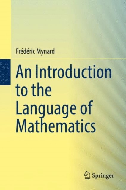 Frederic Mynard - Introduction to the Language of Mathematics, E-bok