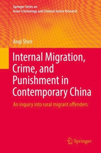 Anqi Shen - Internal Migration, Crime, and Punishment in Contemporary China, E-bok