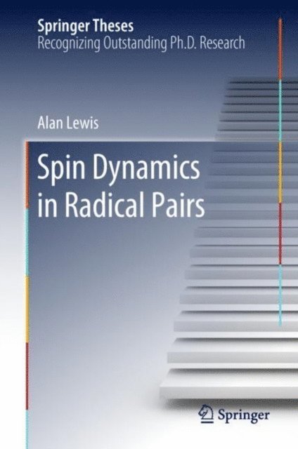 Alan Lewis - Spin Dynamics in Radical Pairs, E-bok