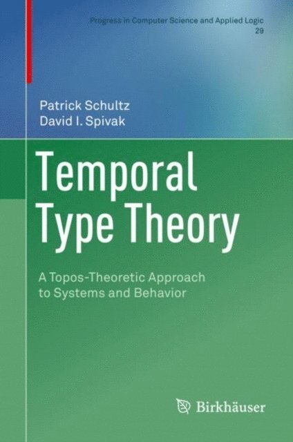 David I. Spivak, Patrick Schultz - Temporal Type Theory, E-bok