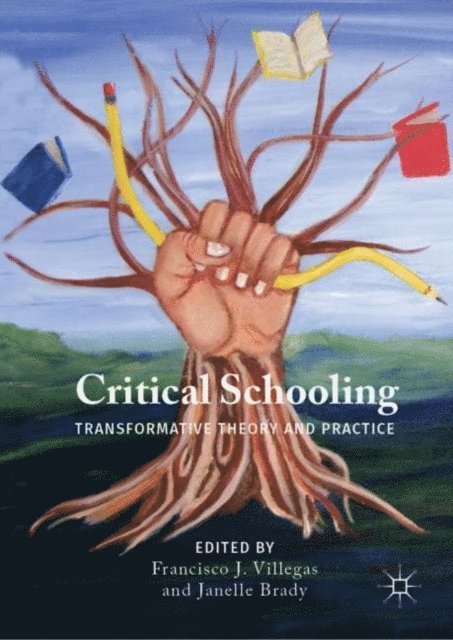 Janelle Brady, Francisco J. Villegas - Critical Schooling, E-bok
