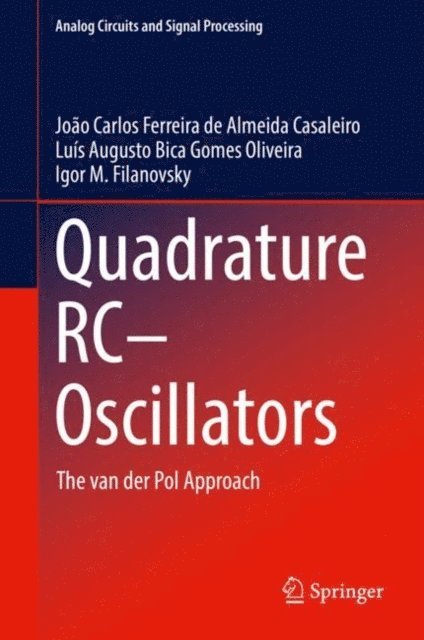 Igor M. Filanovsky, Luis Augusto Bica Gomes Oliveira, Joao Carlos Ferreira de Almeida Casaleiro - Quadrature RC-Oscillators, E-bok