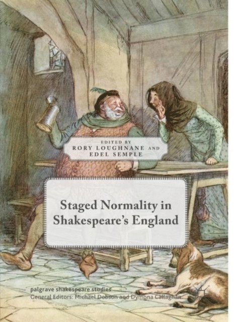 Edel Semple, Rory Loughnane - Staged Normality in Shakespeare's England, E-bok