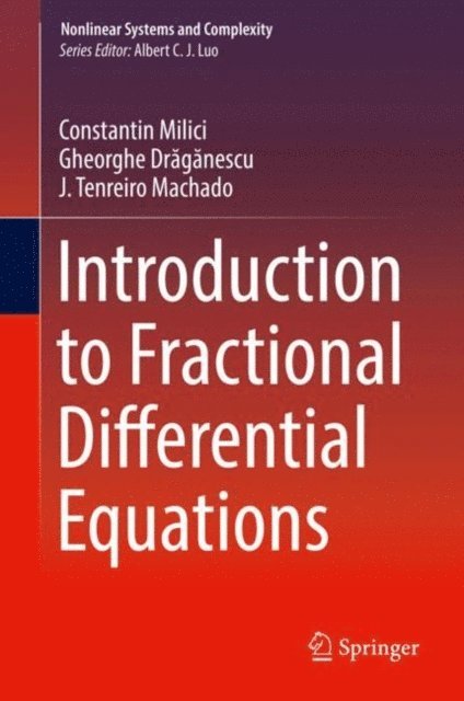 J. Tenreiro Machado, Gheorghe Draganescu, Constantin Milici - Introduction to Fractional Differential Equations, E-bok