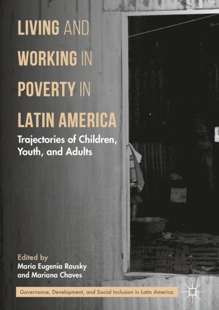 Mariana Chaves, Maria Eugenia Rausky - Living and Working in Poverty in Latin America, E-bok