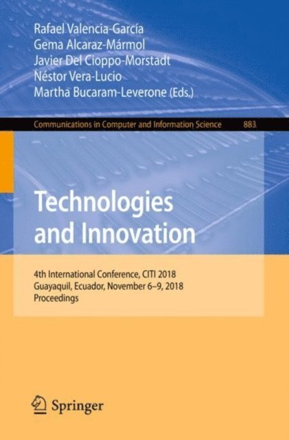 Martha Bucaram-Leverone, Nestor Vera-Lucio, Javier Del Cioppo-Morstadt, Gema Alcaraz-Marmol, Rafael Valencia-Garcia - Technologies and Innovation, E-bok