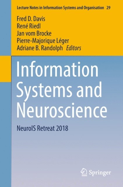 Adriane B. Randolph, Pierre-Majorique Leger, Jan vom Brocke, Rene Riedl, Fred D. Davis - Information Systems and Neuroscience, E-bok