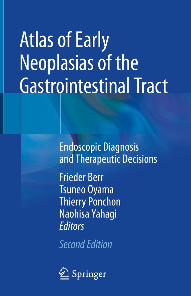 Frieder Berr, Tsuneo Oyama, Thierry Ponchon, Naohisa Yahagi - Atlas of Early Neoplasias of the Gastrointestinal Tract, Inbunden