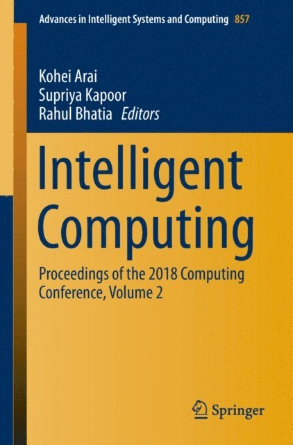 Rahul Bhatia, Supriya Kapoor, Kohei Arai - Intelligent Computing, E-bok