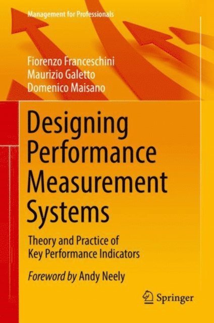 Domenico Maisano, Maurizio Galetto, Fiorenzo Franceschini - Designing Performance Measurement Systems, E-bok
