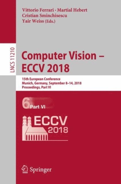 Yair Weiss, Cristian Sminchisescu, Martial Hebert, Vittorio Ferrari - Computer Vision - ECCV 2018, E-bok