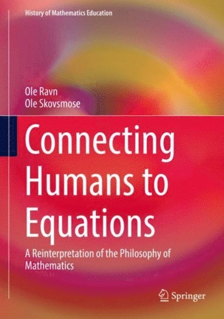 Ole Skovsmose, Ole Ravn - Connecting Humans to Equations, E-bok
