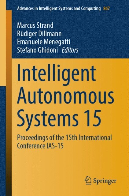 Stefano Ghidoni, Emanuele Menegatti, Rudiger Dillmann, Marcus Strand - Intelligent Autonomous Systems 15, E-bok